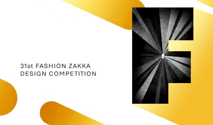 31st Fashion ZAKKA Design Competition
