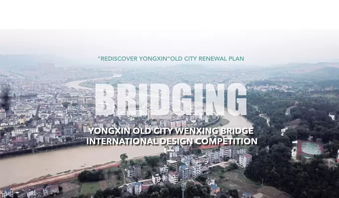 “BRIDGING” Yongxin Old City Wenxing Bridge International Design Competition