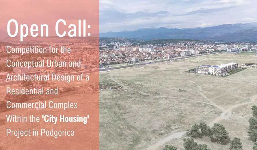 Competition for the Conceptual Urban and Architectural Design of a Residential and Commercial Complex in ’City Housing’ Project in Podgorica