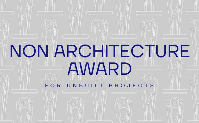 Non Architecture Award for unbilt projects