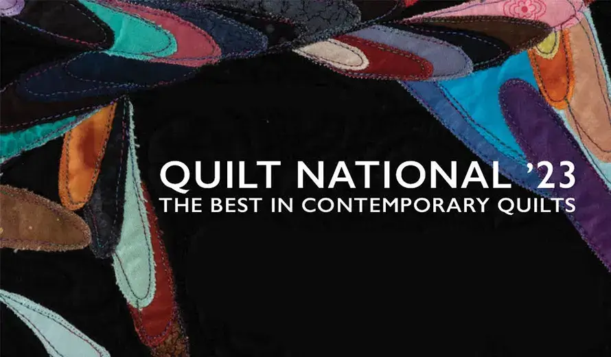 Quilt National ’23: The Best in Contemporary Quilts