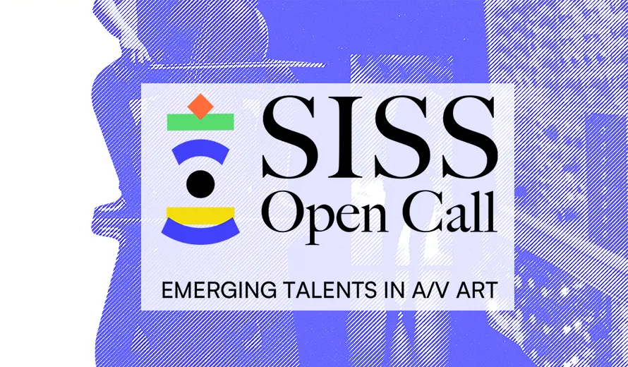 SISS Open Call: Emerging Talents in A/V art