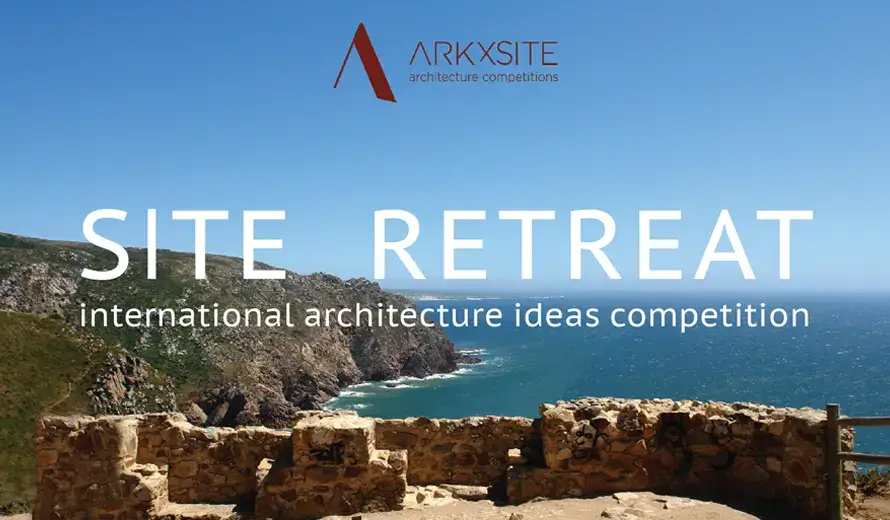 ‘SITE RETREAT’ International Architecture Ideas Competition