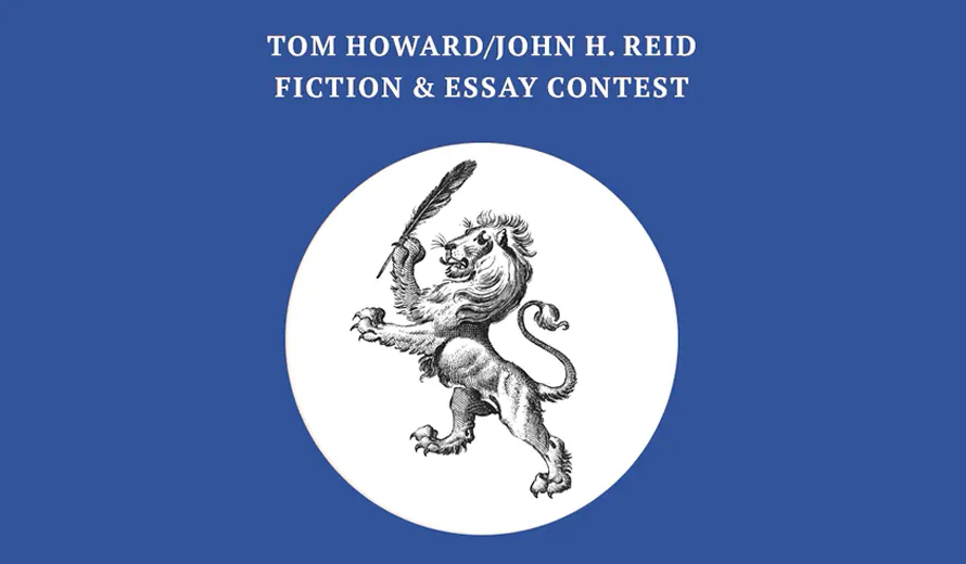 Tom Howard/John H. Reid Fiction & Essay Contest 2025/2026