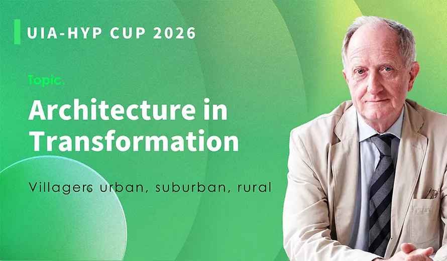 UIA-HYP CUP 2026 International Student Competition in Architectural Design