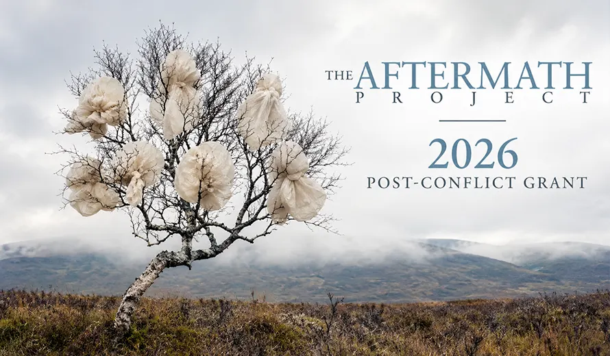 The Aftermath Project 2026 – Post-Conflict Photography Grant